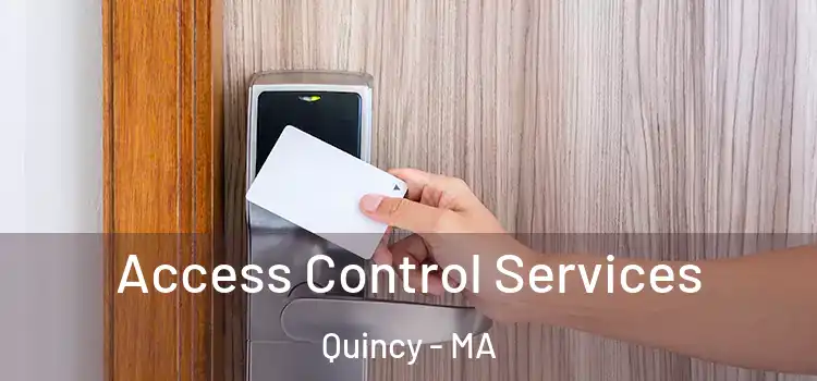  Access Control Services Quincy - MA
