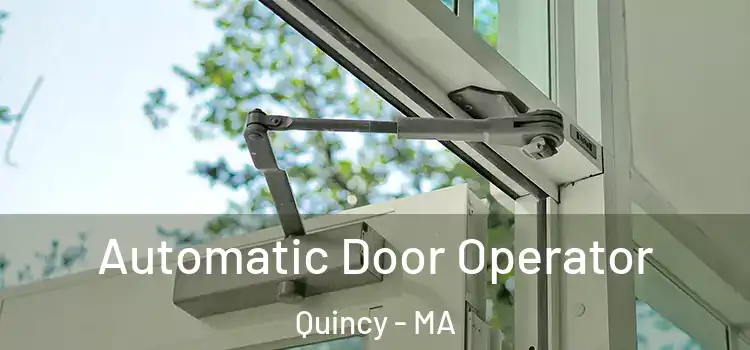  Automatic Door Operator Quincy - MA