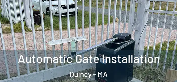  Automatic Gate Installation Quincy - MA