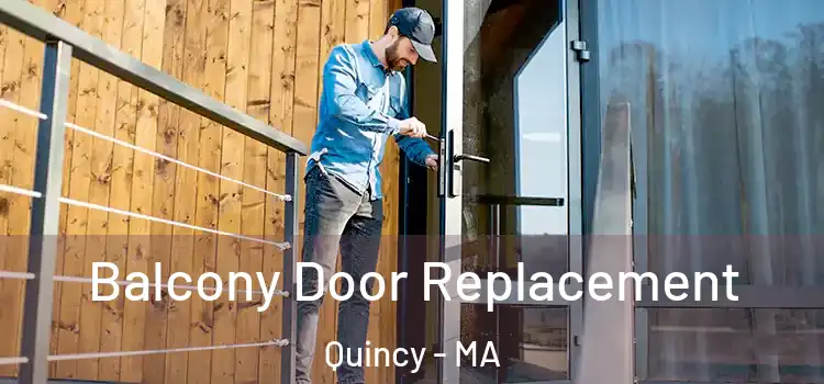  Balcony Door Replacement Quincy - MA