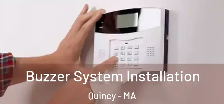  Buzzer System Installation Quincy - MA