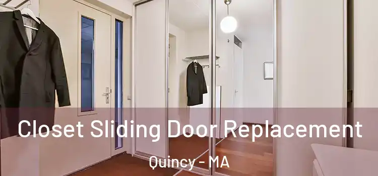 Closet Sliding Door Replacement Quincy - MA