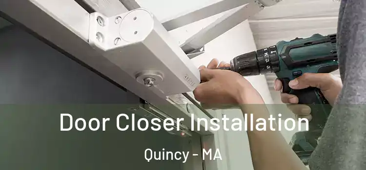  Door Closer Installation Quincy - MA