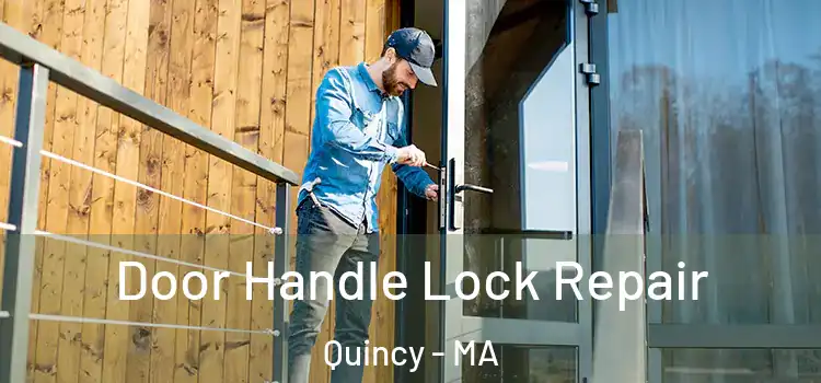  Door Handle Lock Repair Quincy - MA