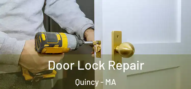  Door Lock Repair Quincy - MA