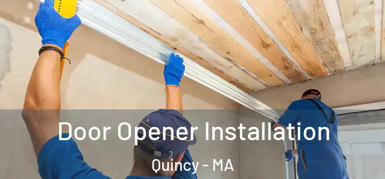 Door Opener Installation Quincy - MA