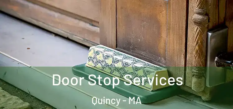 Door Stop Services Quincy - MA