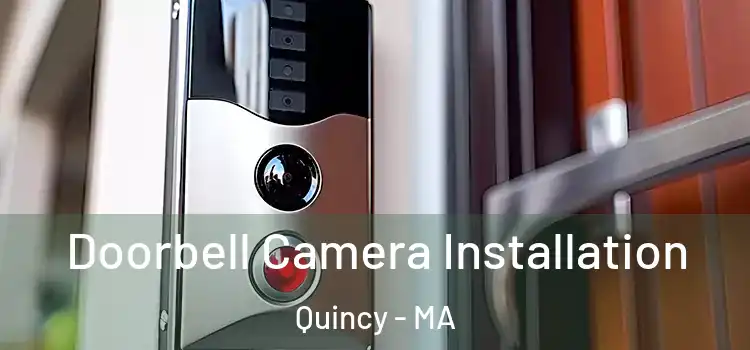  Doorbell Camera Installation Quincy - MA