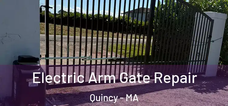  Electric Arm Gate Repair Quincy - MA