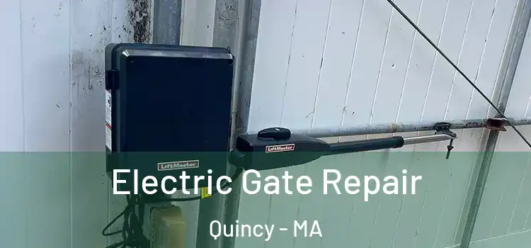  Electric Gate Repair Quincy - MA