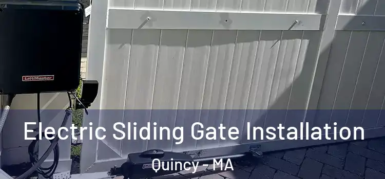 Electric Sliding Gate Installation Quincy - MA