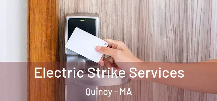  Electric Strike Services Quincy - MA