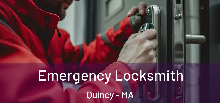 Emergency Locksmith Quincy - MA