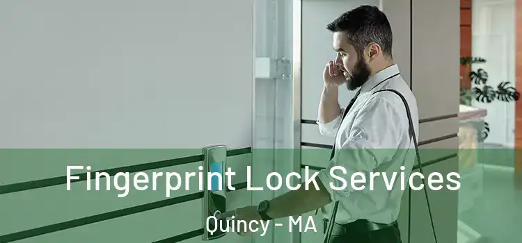  Fingerprint Lock Services Quincy - MA