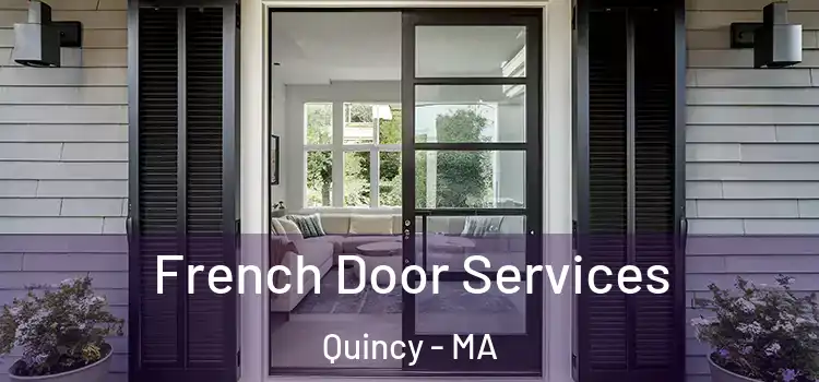  French Door Services Quincy - MA