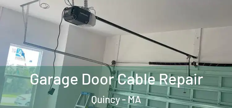  Garage Door Cable Repair Quincy - MA
