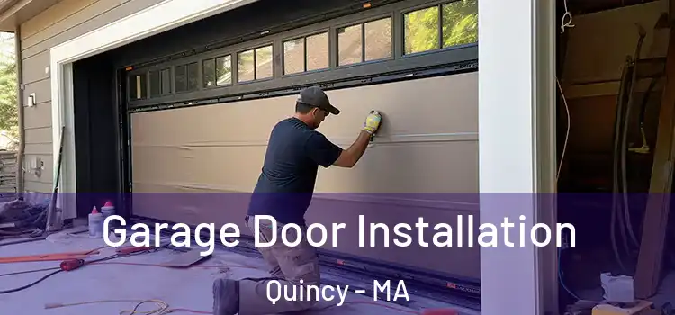  Garage Door Installation Quincy - MA