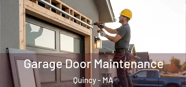  Garage Door Maintenance Quincy - MA