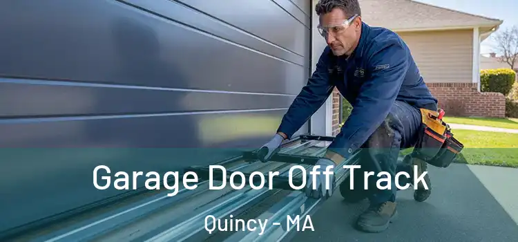  Garage Door Off Track Quincy - MA