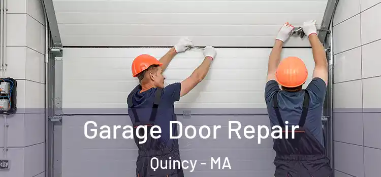  Garage Door Repair Quincy - MA