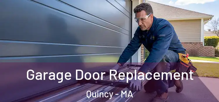  Garage Door Replacement Quincy - MA