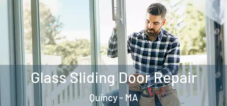 Glass Sliding Door Repair Quincy - MA