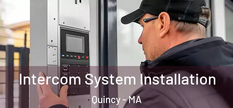  Intercom System Installation Quincy - MA