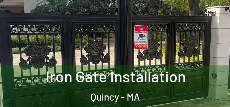  Iron Gate Installation Quincy - MA