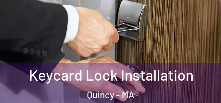  Keycard Lock Installation Quincy - MA