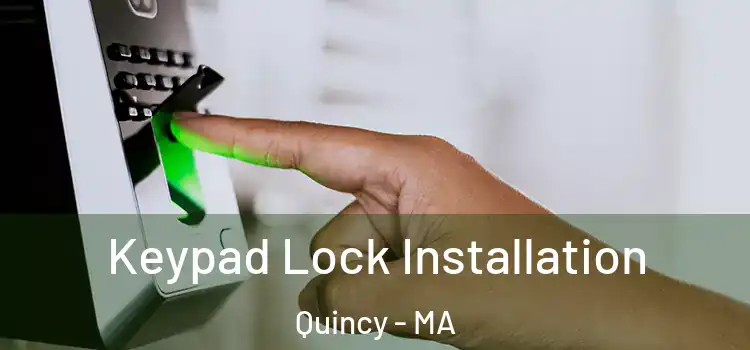 Keypad Lock Installation Quincy - MA