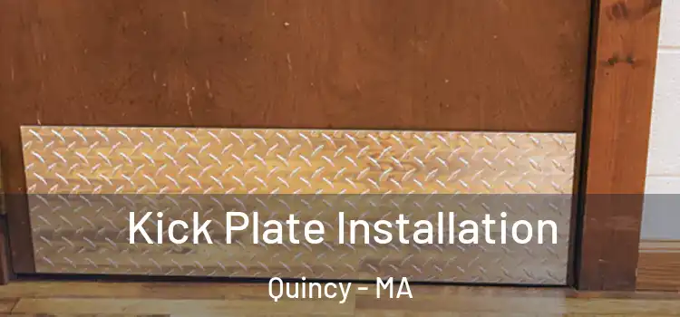 Kick Plate Installation Quincy - MA