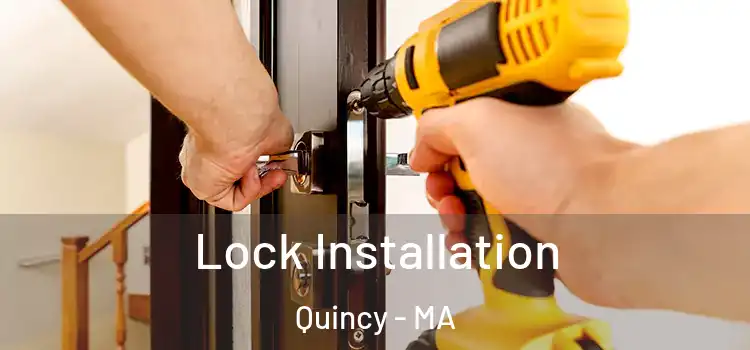  Lock Installation Quincy - MA