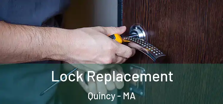  Lock Replacement Quincy - MA