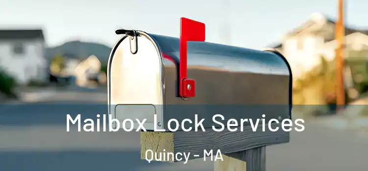 Mailbox Lock Services Quincy - MA