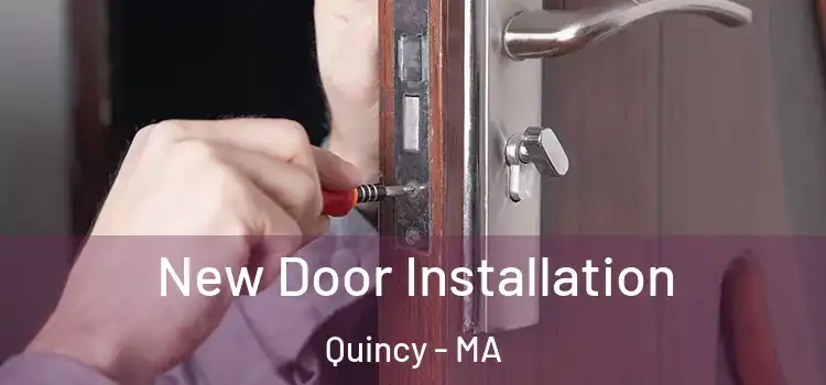  New Door Installation Quincy - MA