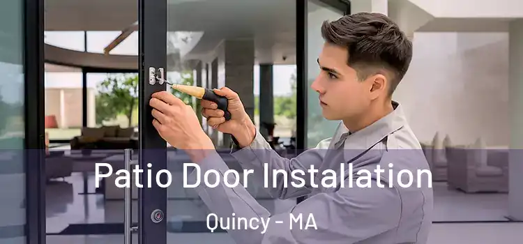 Patio Door Installation Quincy - MA