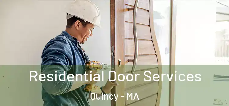  Residential Door Services Quincy - MA