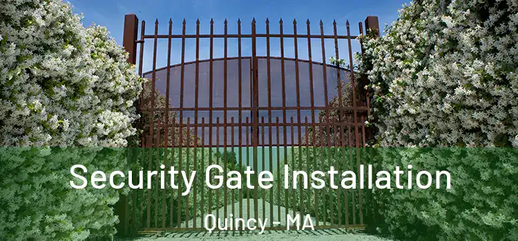  Security Gate Installation Quincy - MA