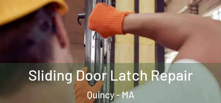 Sliding Door Latch Repair Quincy - MA