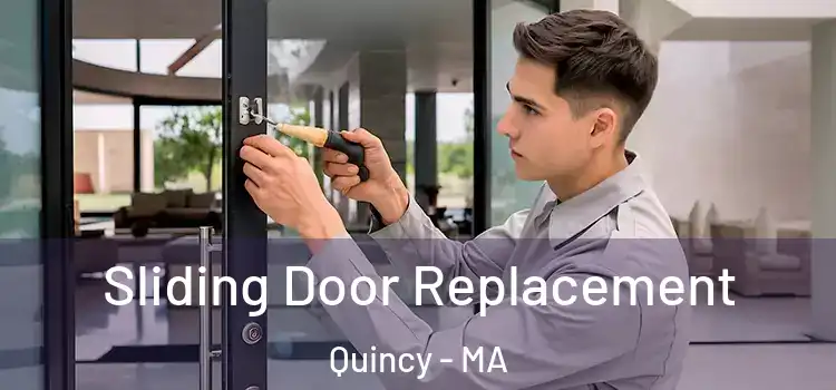 Sliding Door Replacement Quincy - MA