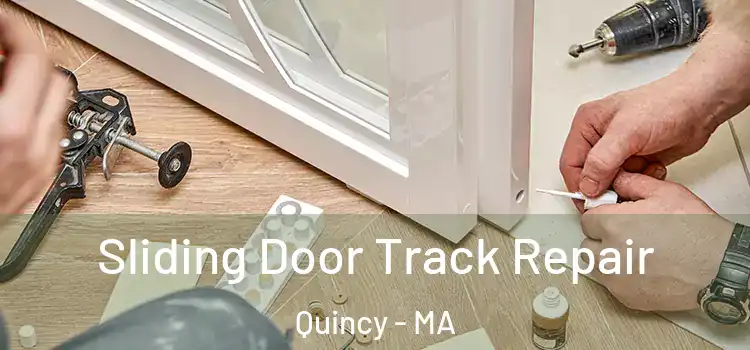 Sliding Door Track Repair Quincy - MA