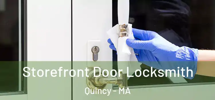  Storefront Door Locksmith Quincy - MA