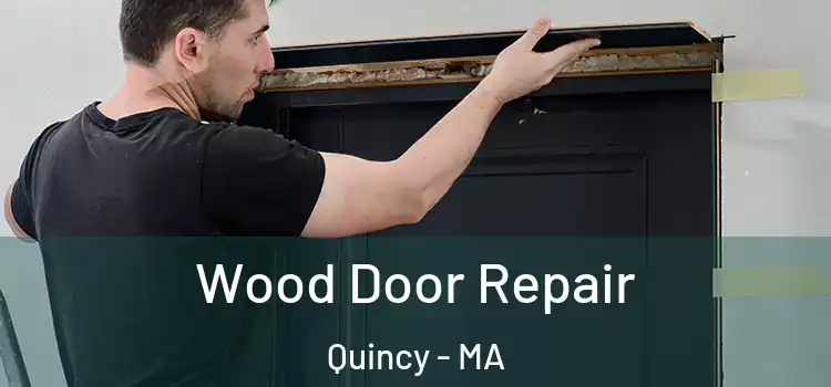  Wood Door Repair Quincy - MA